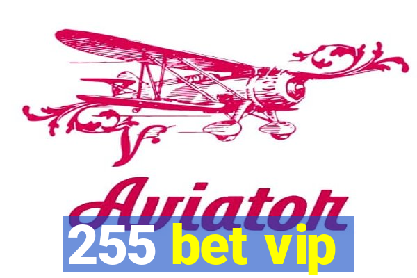 255 bet vip